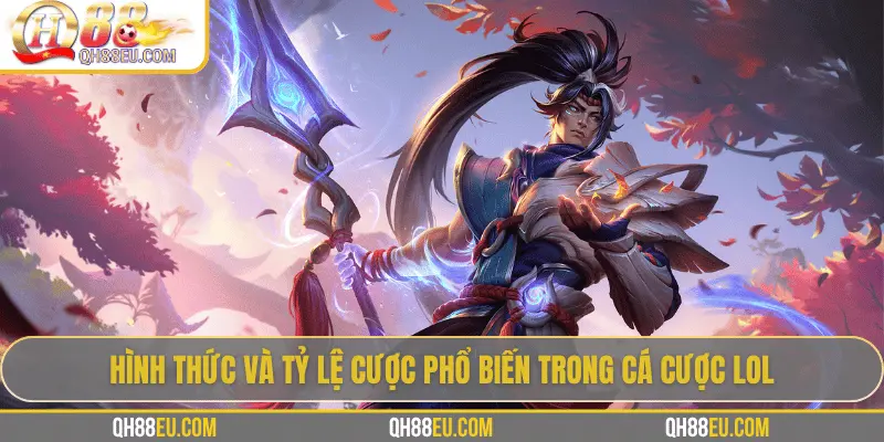 Hình thức và tỷ lệ cược phổ biến trong cá cược LOL Hình thức và tỷ lệ cược phổ biến trong cá cược LOL